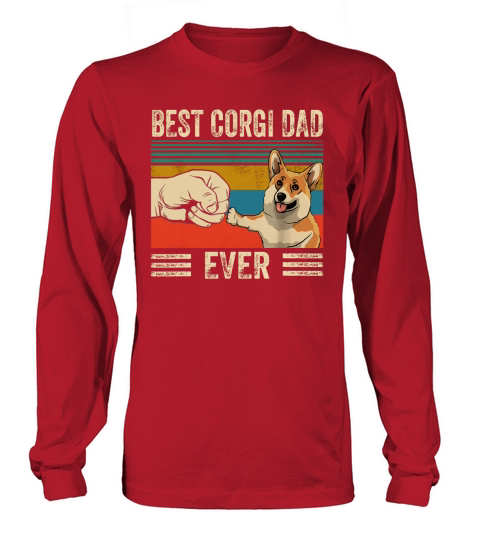 Bump Fit Best Corgi Dad Ever Dog Lovers Vintage shirt Long sleeved Unisex