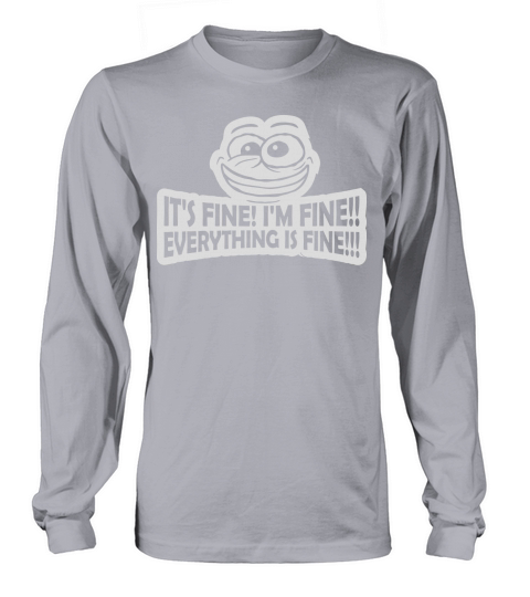 everything is fine quote Long sleeved Unisex