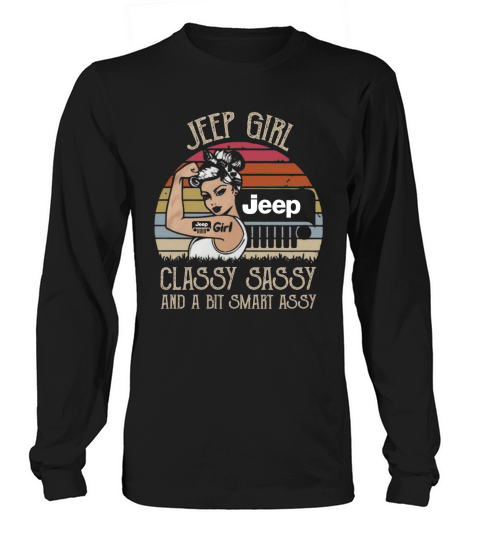 Jeep girl classy sassy and a bit smart assy vintage shirt Long sleeved Unisex