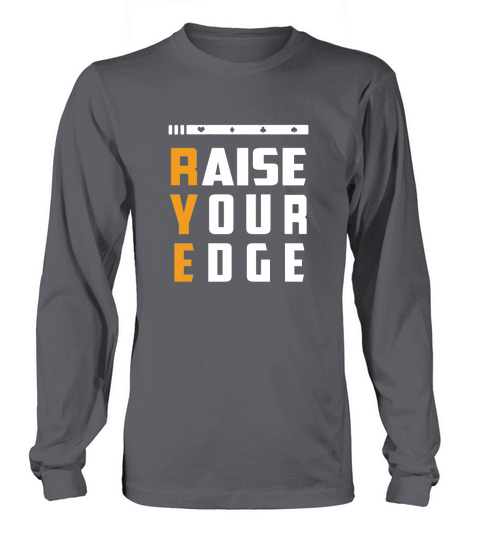 Raise Your Edge Long sleeved Unisex
