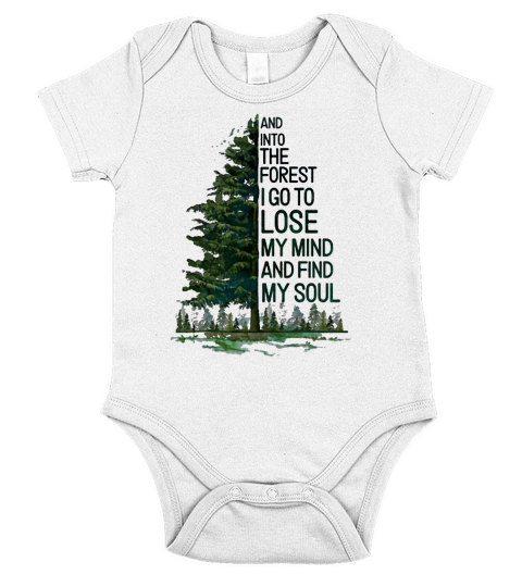 And Into The Forest I go to Lose My mind And Find My Soul Tree shirt Short Sleeve Baby One-Piece