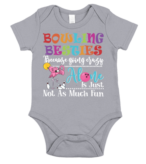 Bowling Besties Because Going Crazy Alone Short Sleeve Baby One-Piece