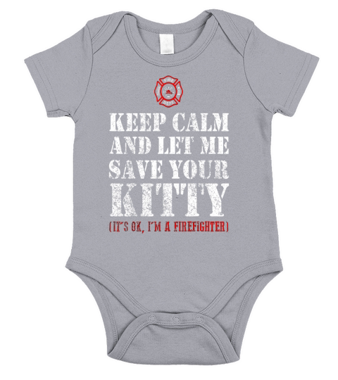 Cat Firefighter T Shirt Keep calm and let me save your Kitty Short Sleeve Baby One-Piece