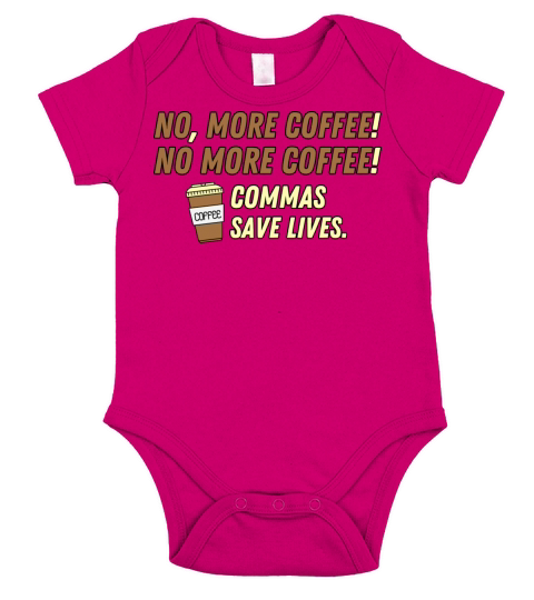 Funny No More Coffee Commas Save Lives Short Sleeve Baby One-Piece