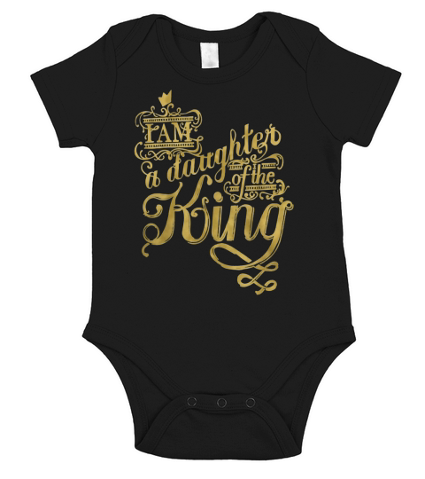 I am a daughter of the king T-Shirt Short Sleeve Baby One-Piece