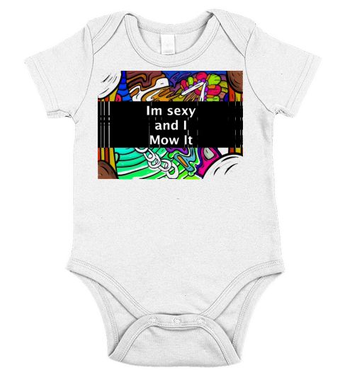 im sexy and i mow Short Sleeve Baby One-Piece