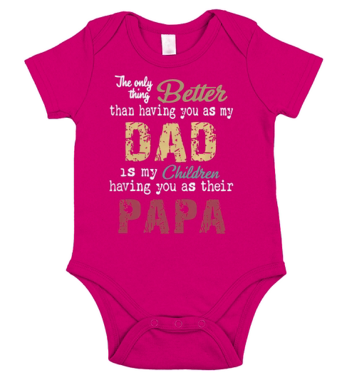 The only thing better than having you as my dad children papa vintage shirt Short Sleeve Baby One-Piece