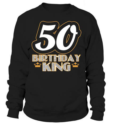 50th Birthday 50 Fifty Fiftieth Age Anniversary Sweatshirt Unisex