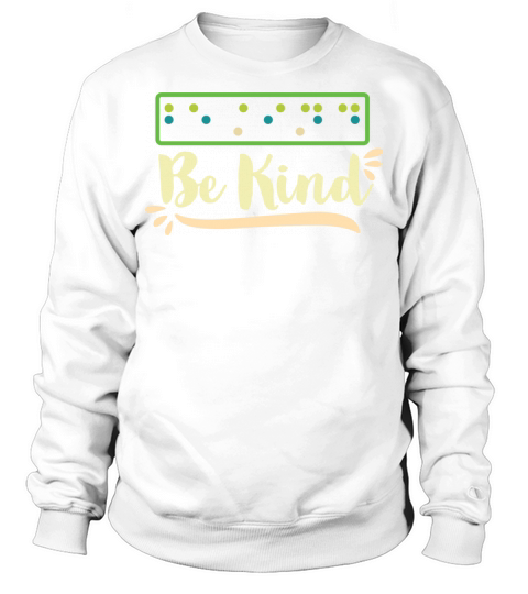 Be Kind Braille Dots Visually Impaired Blind Sweatshirt Unisex