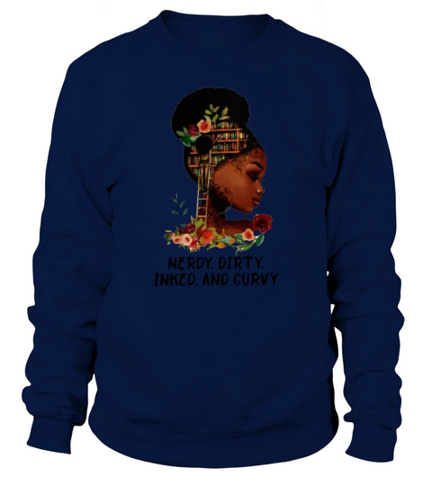 Black Girl Nerdy dirty inked and curvy Sweatshirt Unisex