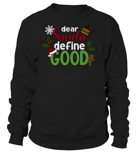 Dear Santa Define Good Calligraphy Typography Sweatshirt Unisex
