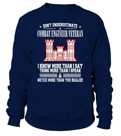 Dont Underestimate Combat Engineer Veteran T-shirt Sweatshirt Unisex