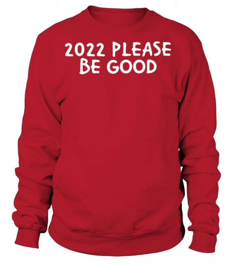 I hope this year will be even better Sweatshirt Unisex