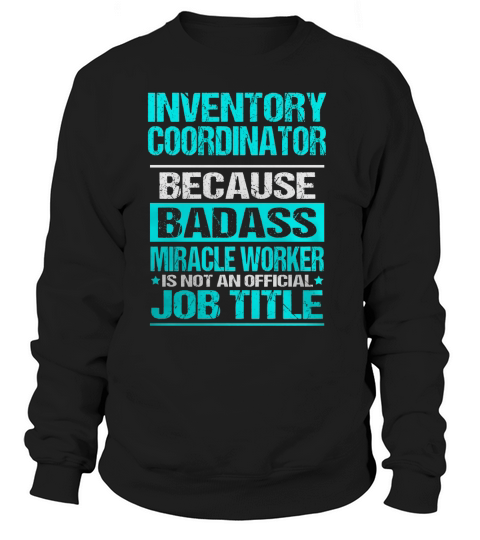 INVENTORY COORDINATOR Sweatshirt Unisex