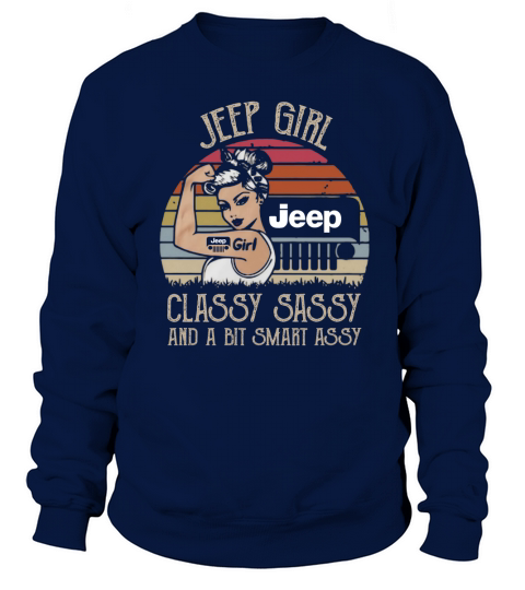Jeep girl classy sassy and a bit smart assy vintage shirt Sweatshirt Unisex