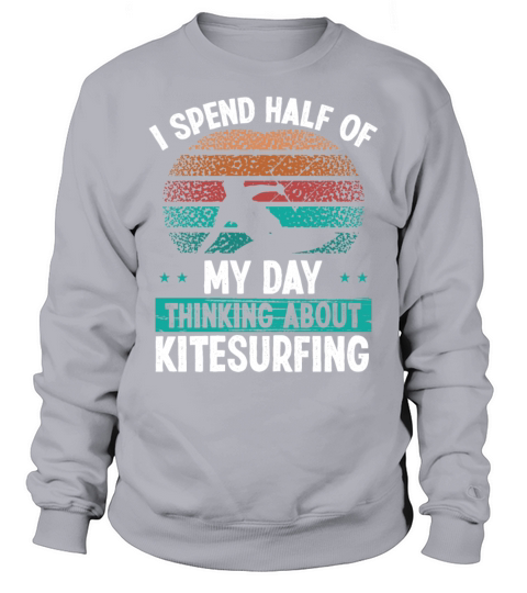 Kitesurfing Vintage Thinking about Kiteboarding Sweatshirt Unisex