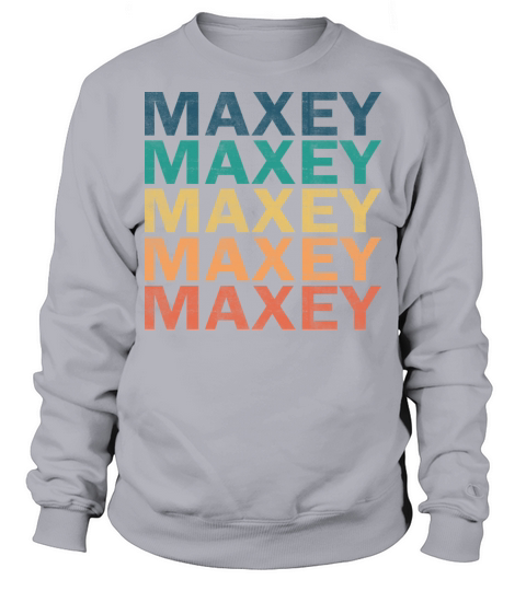Maxey Name T Shirt - Maxey Vintage Retro Name Gift Sweatshirt Unisex