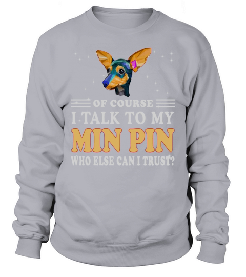 MIN PIN Of Course I Talk To My MIN PIN Sweatshirt Unisex