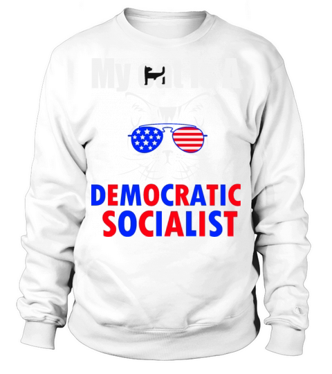 My Cat Is A Democratic Socialist Cat Memes Sweatshirt Unisex