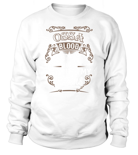 OSSA-Blut läuft durch mein Adern-Legendennamengeschenk T-Shirt Sweatshirt Unisex
