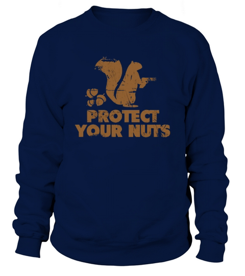 Protect Your Nuts Funny Squirrel T-Shirt Sweatshirt Unisex