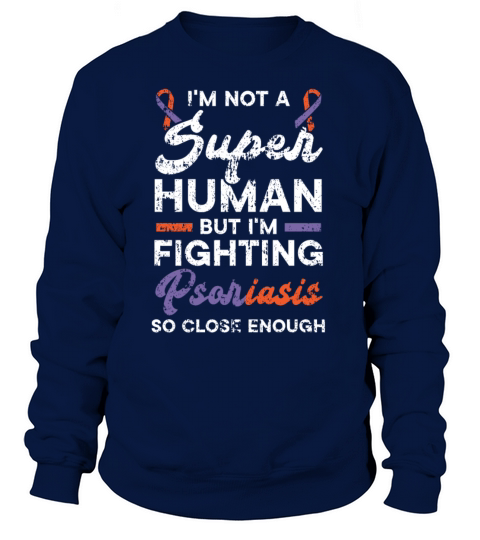 Psoriasis Warrior Skin Disease Psoriasis Awareness Sweatshirt Unisex