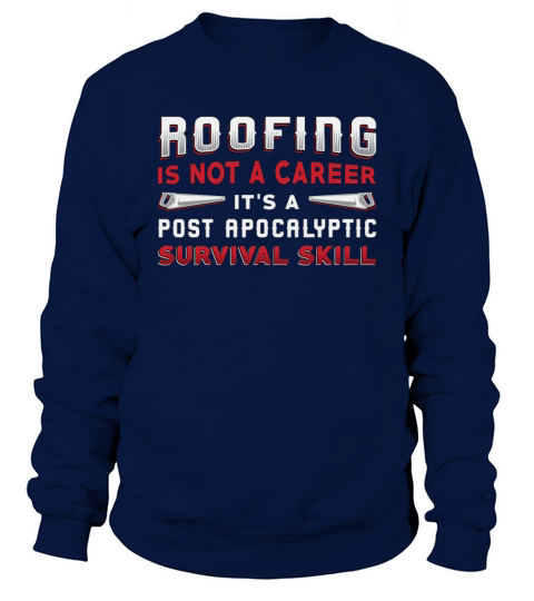 Roofer Roofing Is Not A Career Roof Dad Roofers Sweatshirt Unisex