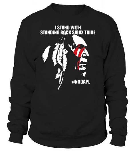 Standing Rock NODAPL Shirts Sweatshirt Unisex