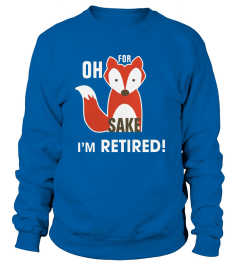 ta-fox-Retired Sweatshirt Unisex