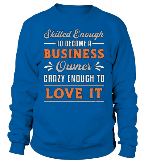 To Become A Business Owner Boss Manager Funny CEO Sweatshirt Unisex