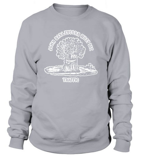 Traffic John Barleycorn Must Die Sweatshirt Unisex
