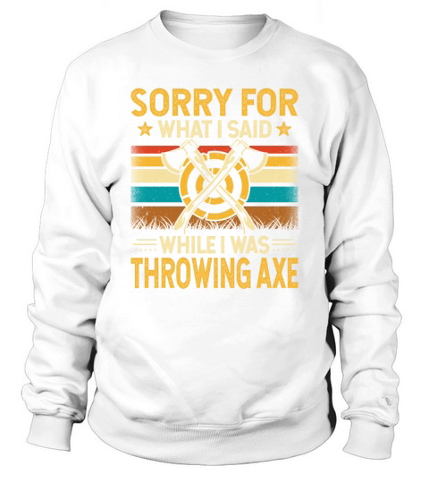 Vintage Style Sorry for What I Said While I Was Sweatshirt Unisex