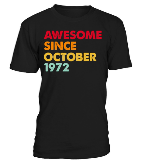 Awesome Since october 1972 50th Birthday Gifts T-Shirt Unisex