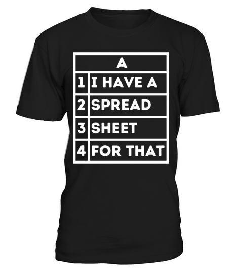 I Have A Spreadsheet For That Funny Office Gags T-Shirt Unisex