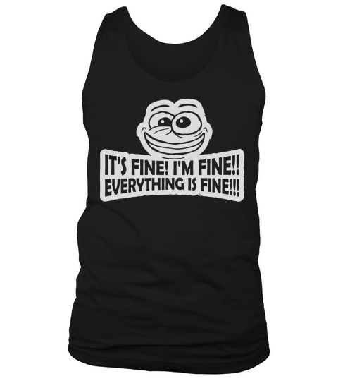 everything is fine quote Tank Top Unisex