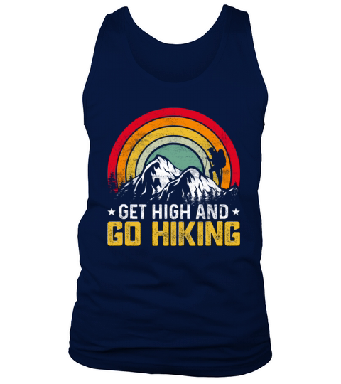 Get High and Go Hiking - Funny Retro Mountains Tank Top Unisex