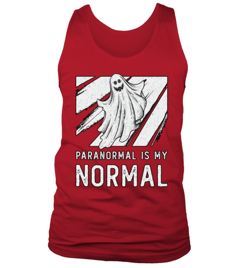 Ghost Hunting Paranormal Is My Normal Ghost Hunter Tank Top Unisex