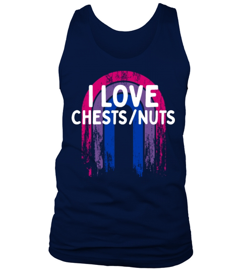 I Love Chests Nuts Bisexual Adult Humor Bi Tank Top Unisex