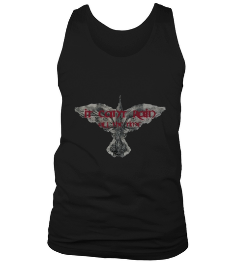 It cant rain all the time - The Crow T-Shirt SHIRT Tank Top Unisex