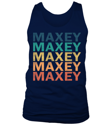 Maxey Name T Shirt - Maxey Vintage Retro Name Gift Tank Top Unisex