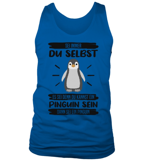 Penguin Always Be Yourself Quote Funny Gift Idea Tank Top Unisex