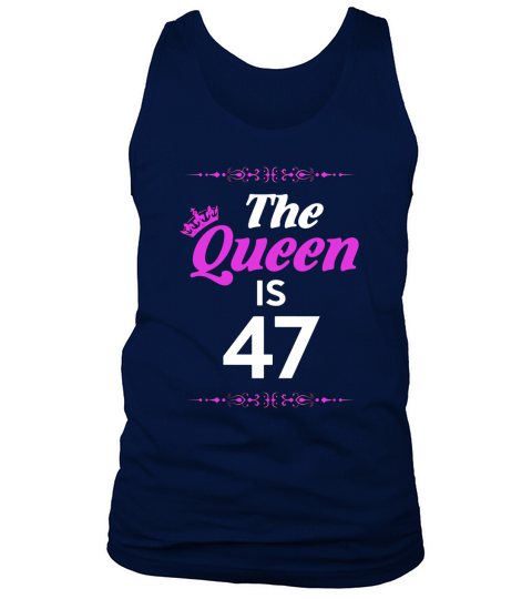 Queen is 47 Year Old -47th Birthday Gift Ideas for her/girl Tank Top Unisex