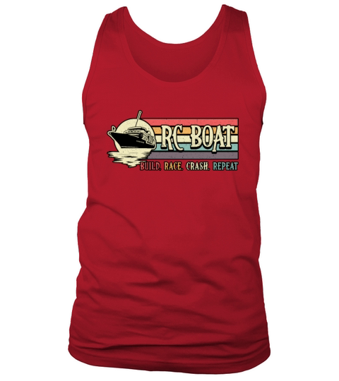 RC Boat Build Race Crash Repeat Model RC Boats Tank Top Unisex