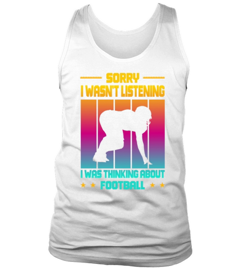 Wasnt Listening Was Thinking About Football Tank Top Unisex