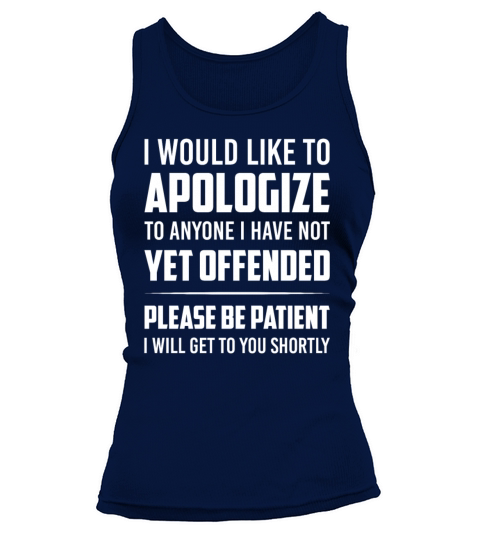 Apologize To Anyone I Have Not Yet Offended Tank top Woman