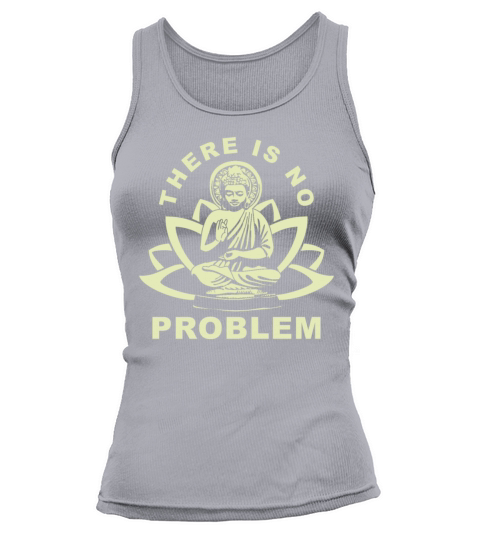 Buddha Zen There Is No Problem Tank top Woman