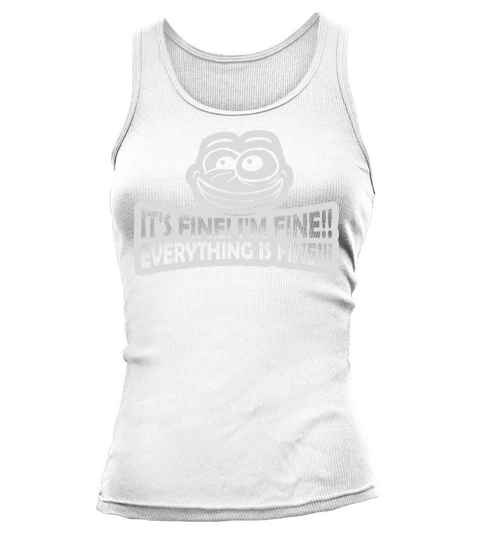 everything is fine quote Tank top Woman