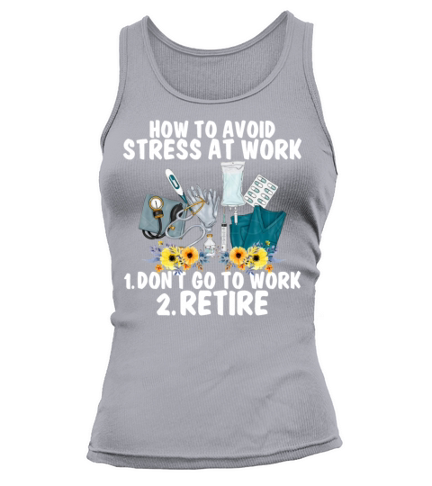 How To Avoid Stress Work Dont Go To Work Retire Tank top Woman