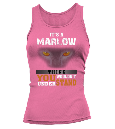 Its a Marlow Thing You Wouldnt Understand - Name Custom T-Shirts Tank top Woman