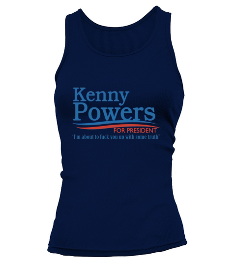 Kenny Powers For President T-Shirt Tshirt Tank top Woman